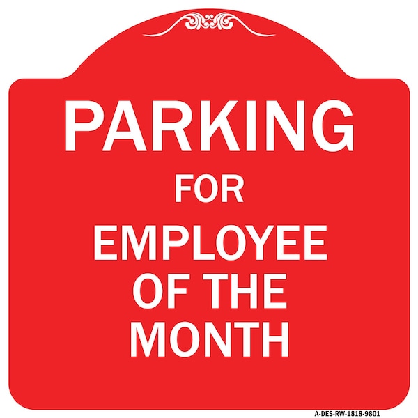 Parking For Employee Of The Month Heavy-Gauge Aluminum Architectural Sign, 18" x 18", RW-1818-9801